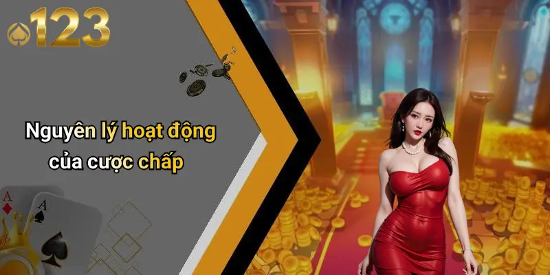 Nguyên lý hoạt động của cược chấp