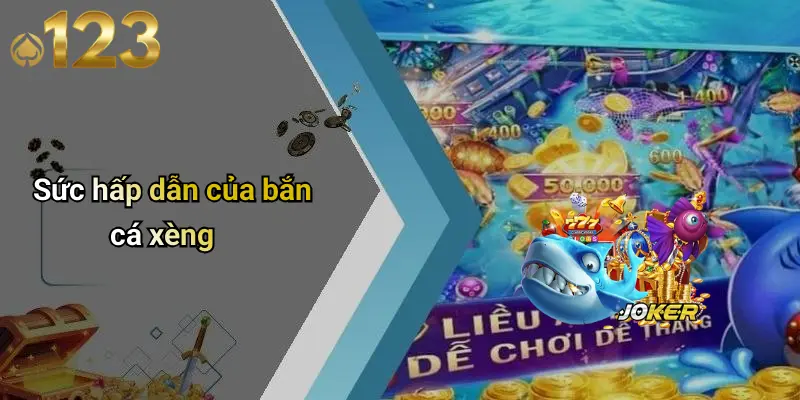 Sức hấp dẫn của bắn cá xèng